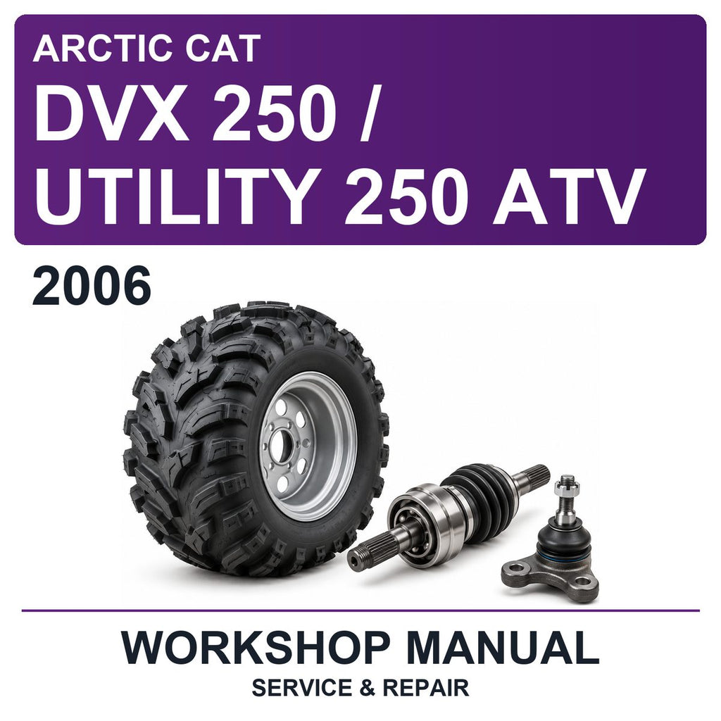 2006 Arctic Cat DVX 250 / Utility 250 ATV Workshop Service & Repair Manual