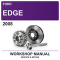 2008 Ford Edge Workshop Service & Repair Manual