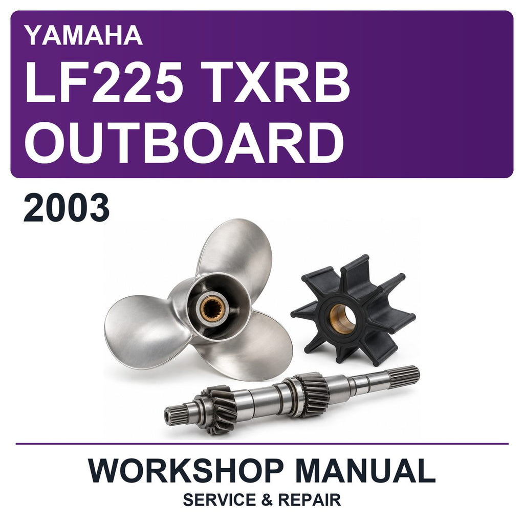 2003 Yamaha LF225 Txrb Outboard Workshop Service & Repair Manual
