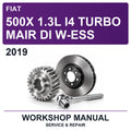 2019 Fiat 500X 1.3L I4 Turbo Mair Di W-ESS Workshop Service & Repair Manual
