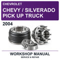 2004 Chevrolet Chevy / Silverado Pick Up Truck Workshop Service & Repair Manual