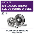 2014 Chrysler 300 Lancia Thema 3.0L V6 Turbo Diesel Workshop Service & Repair Manual