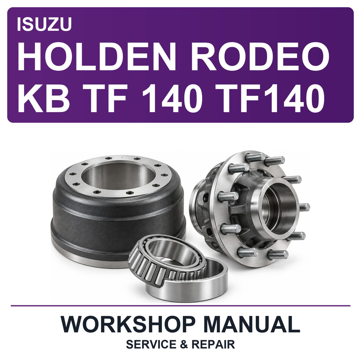 Isuzu Holden Rodeo KB TF 140 TF140 Workshop Service & Repair Manual