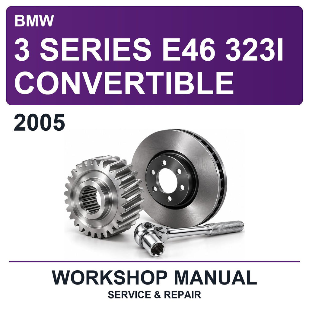 2005 BMW 3 Series E46 323I Convertible Workshop Service & Repair Manual
