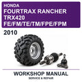 2010 Honda Fourtrax Rancher TRX420 Fe/fm/te/tm/fpe/fpm Workshop Service & Repair Manual