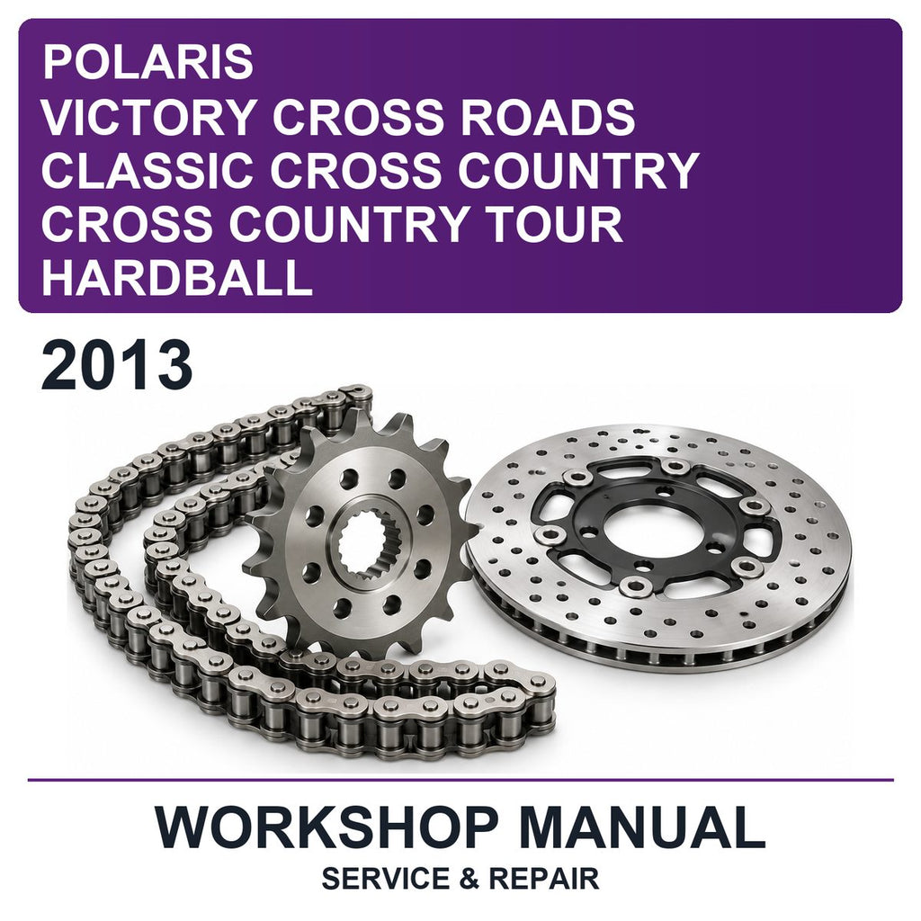 2013 Victory Polaris Cross Roads Classic Cross Country Cross Country Tour Hardball Workshop Service & Repair Manual