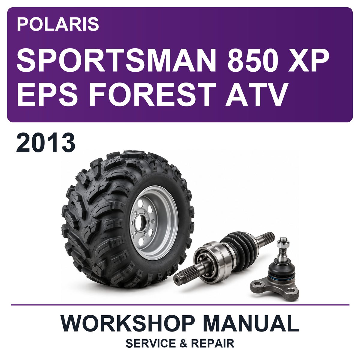 2013 Polaris Sportsman 850 XP EPS Forest ATV Workshop Service & Repair Manual