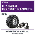 2003 Honda TRX350TM TRX350TE Rancher Workshop Service & Repair Manual