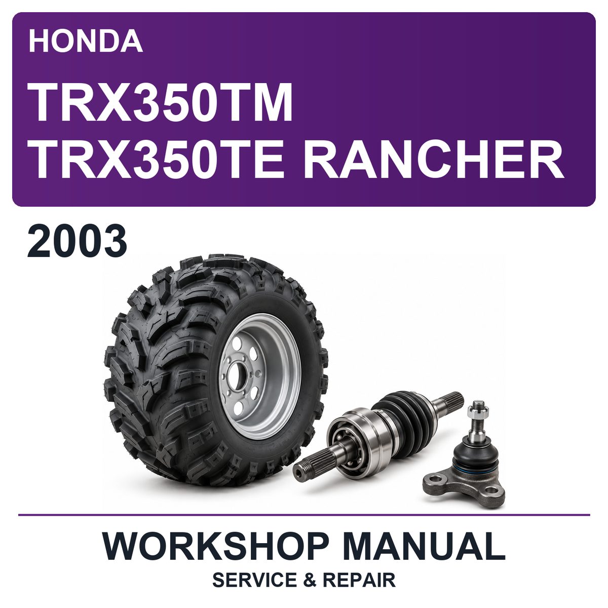 2003 Honda TRX350TM TRX350TE Rancher Workshop Service & Repair Manual