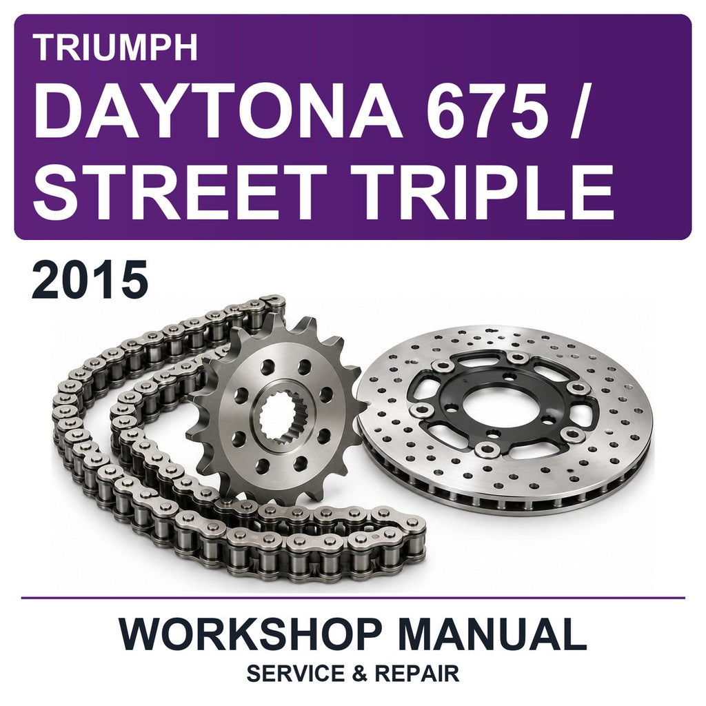 2015 Triumph Daytona 675 / Street Triple Workshop Service & Repair Manual