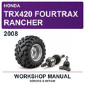 2008 Honda TRX420 Fourtrax Rancher Workshop Service & Repair Manual