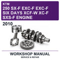 2010 KTM 250 SX-F EXC-F EXC-F SIX Days XCF-W XC-F SXS-F Engine Workshop Service & Repair Manual