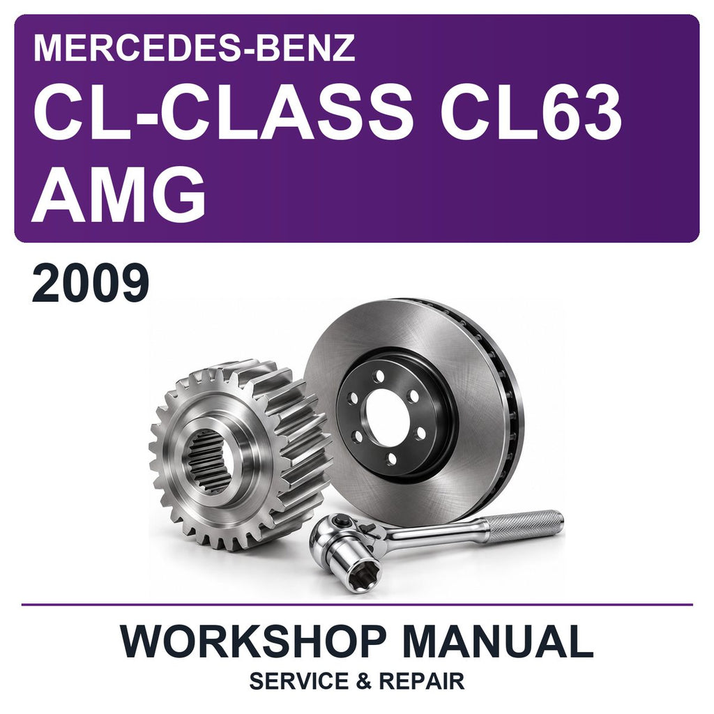 2009 Mercedes-Benz CL-Class CL63 AMG Workshop Service & Repair Manual