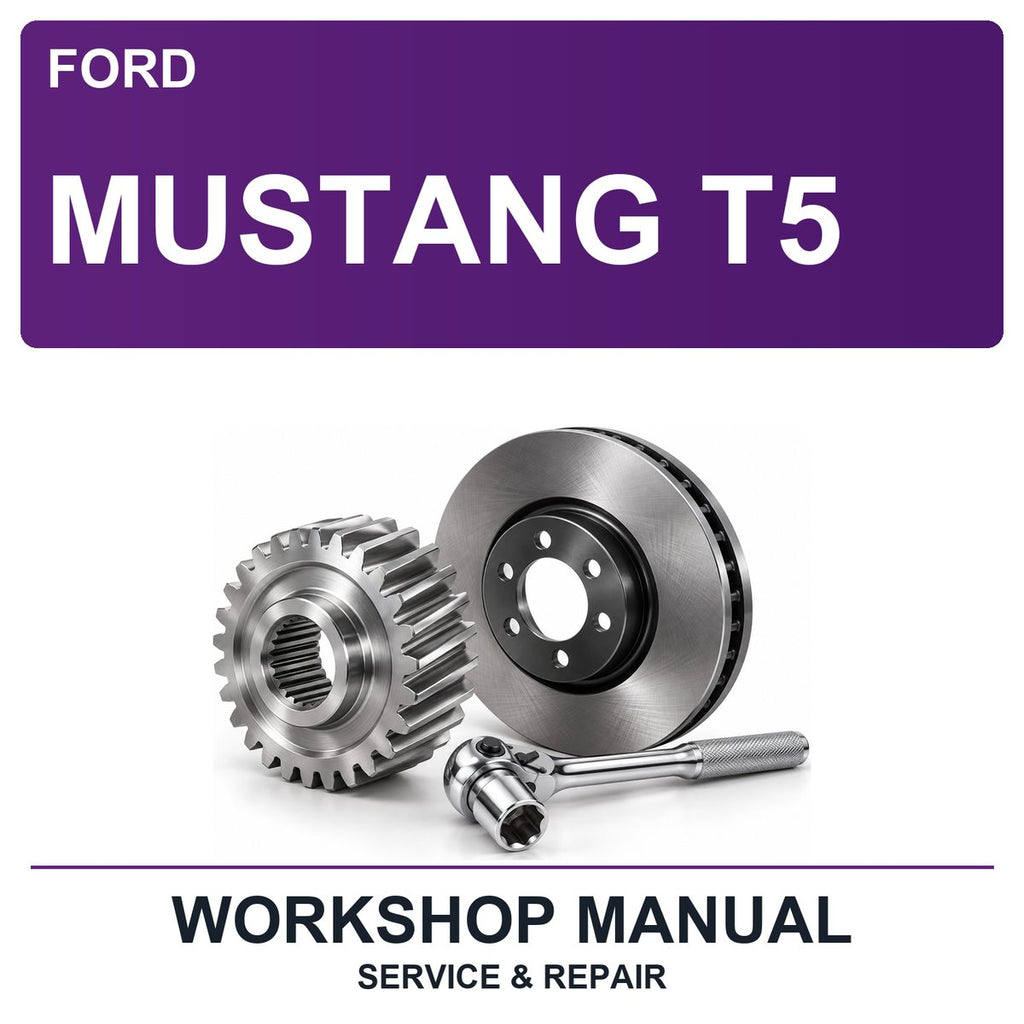 Ford Mustang T5 Workshop Service & Repair Manual