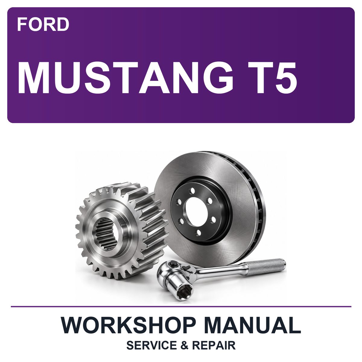 Ford Mustang T5 Workshop Service & Repair Manual