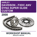 2008 Harley Davidson - Fxdc ANV Dyna Super Glide Custom Workshop Service & Repair Manual