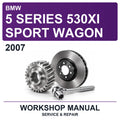 2007 BMW 5 Series 530XI Sport Wagon Workshop Service & Repair Manual