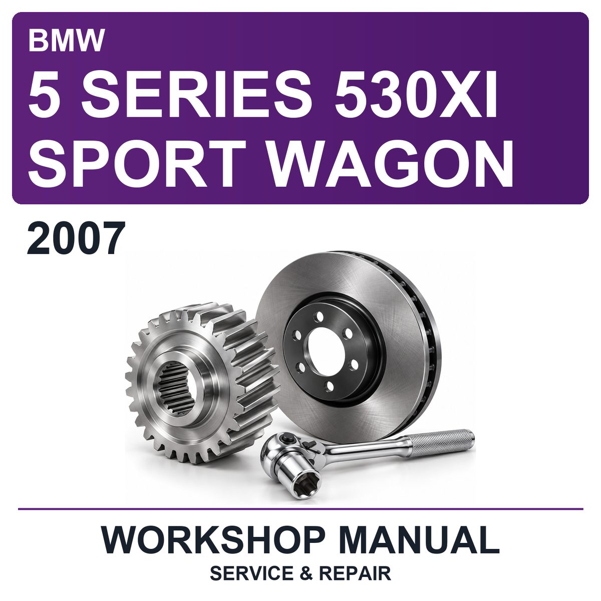 2007 BMW 5 Series 530XI Sport Wagon Workshop Service & Repair Manual