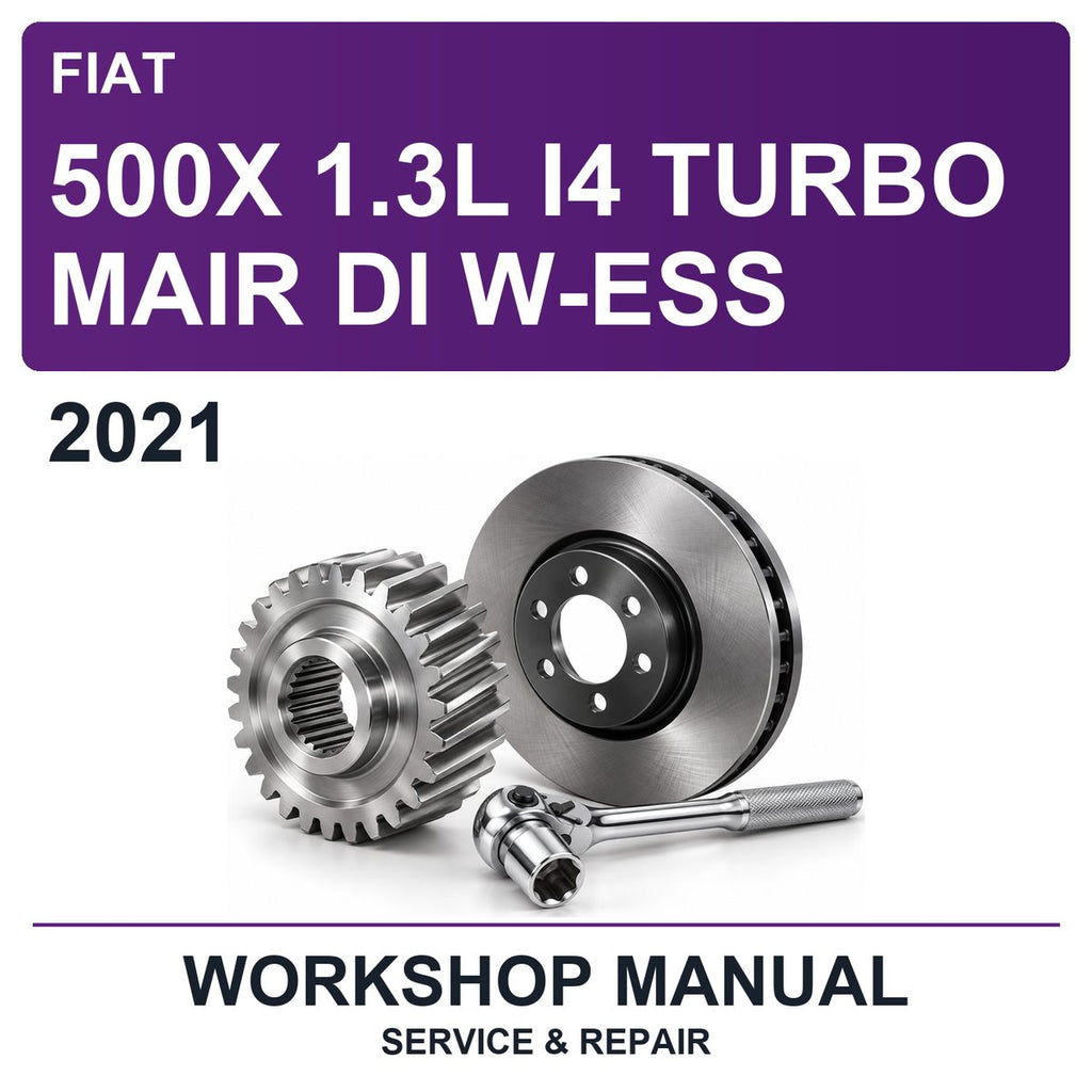 2021 Fiat 500X 1.3L I4 Turbo Mair Di W-ESS Workshop Service & Repair Manual