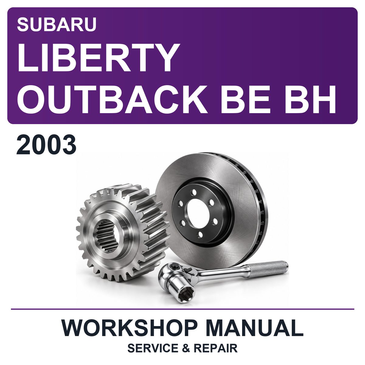 2003 Subaru Liberty Outback BE BH Workshop Service & Repair Manual