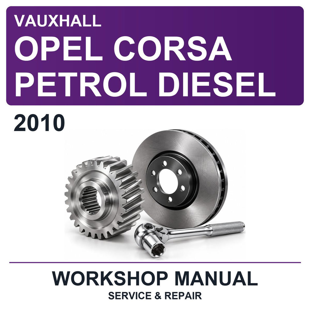 2010 Vauxhall Opel Corsa Petrol Diesel Workshop Service & Repair Manual