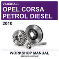 2010 Vauxhall Opel Corsa Petrol Diesel Workshop Service & Repair Manual