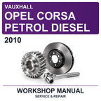 2010 Vauxhall Opel Corsa Petrol Diesel Workshop Service & Repair Manual
