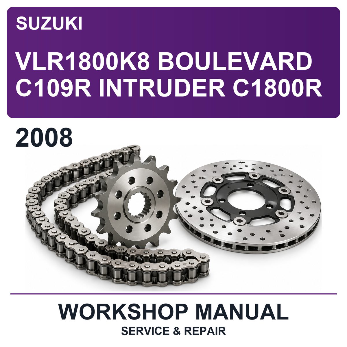 2008 Suzuki VLR1800K8 Boulevard C109R Intruder C1800R Workshop Service & Repair Manual