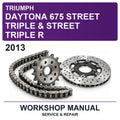 2013 Triumph Daytona 675 Street Triple & Street Triple R Workshop Service & Repair Manual