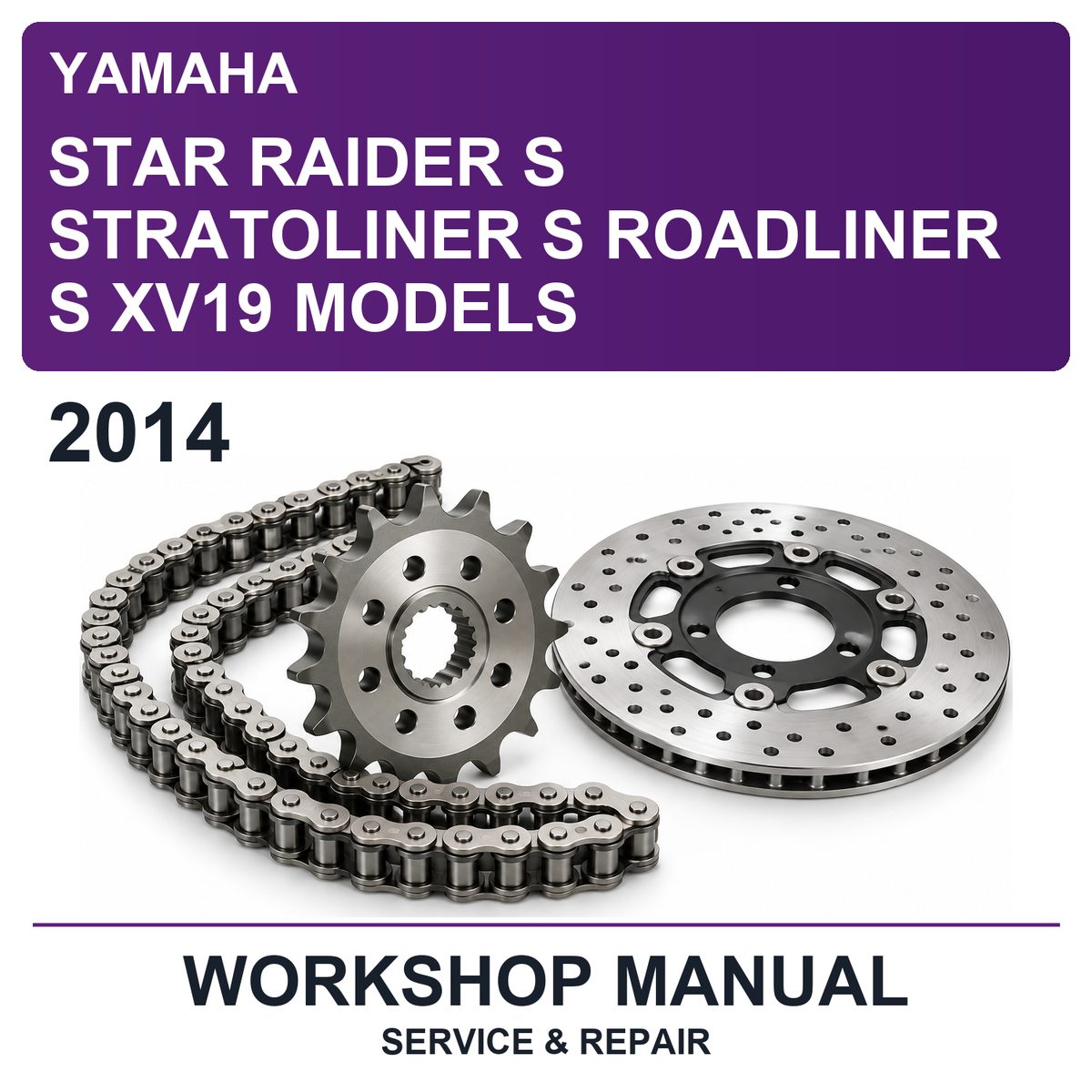 2014 Yamaha Star Raider S Stratoliner S Roadliner S XV19 Models Workshop Service & Repair Manual