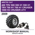 2009 Arctic Cat 400 Trv 500 550 H1 550 H1 Trv 700 H1 700 H1 Cruiser 1000 H2 Crusier Atv Workshop Service & Repair Manual