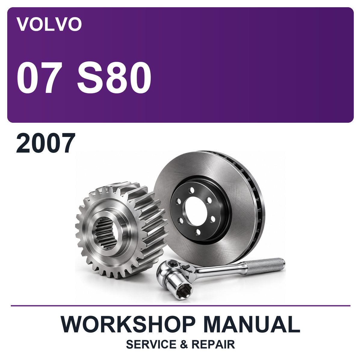 2007 Volvo 07 S80 Workshop Service & Repair Manual