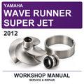 2012 Yamaha Wave Runner Super Jet Workshop Service & Repair Manual