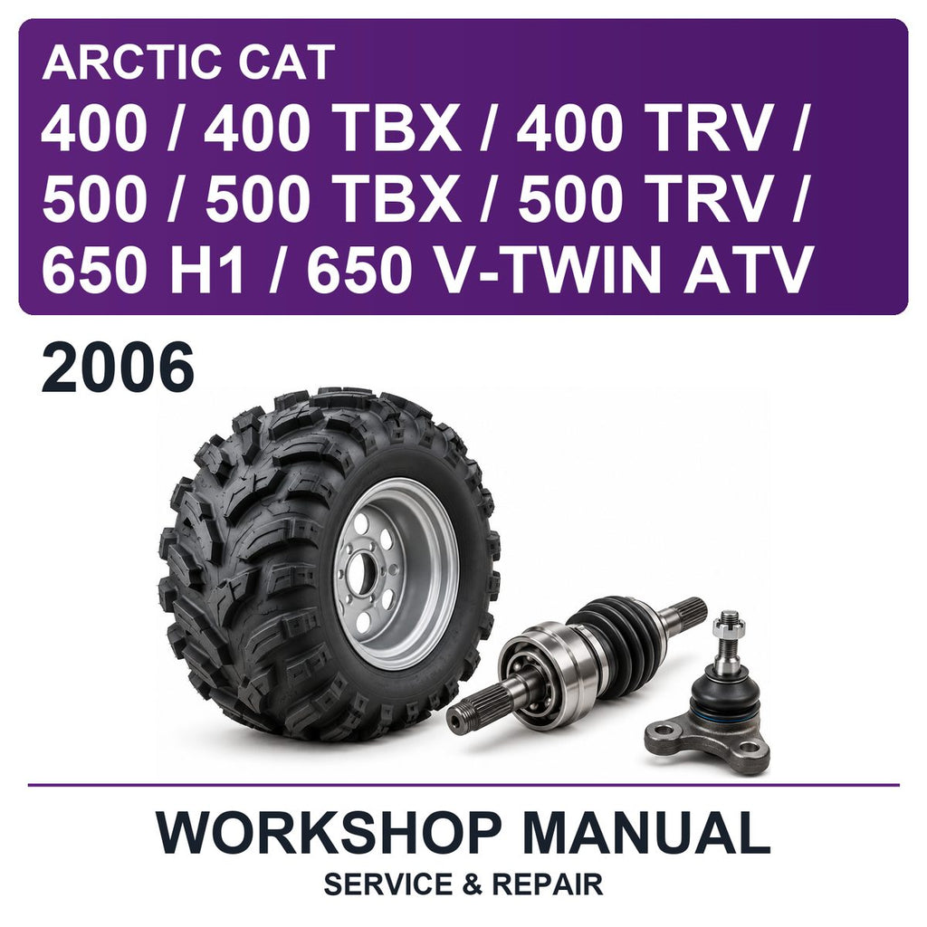 2006 Arctic Cat 400 / 400 TBX / 400 TRV / 500 / 500 TBX / 500 TRV / 650 H1 / 650 V-Twin ATV Workshop Service & Repair Manual