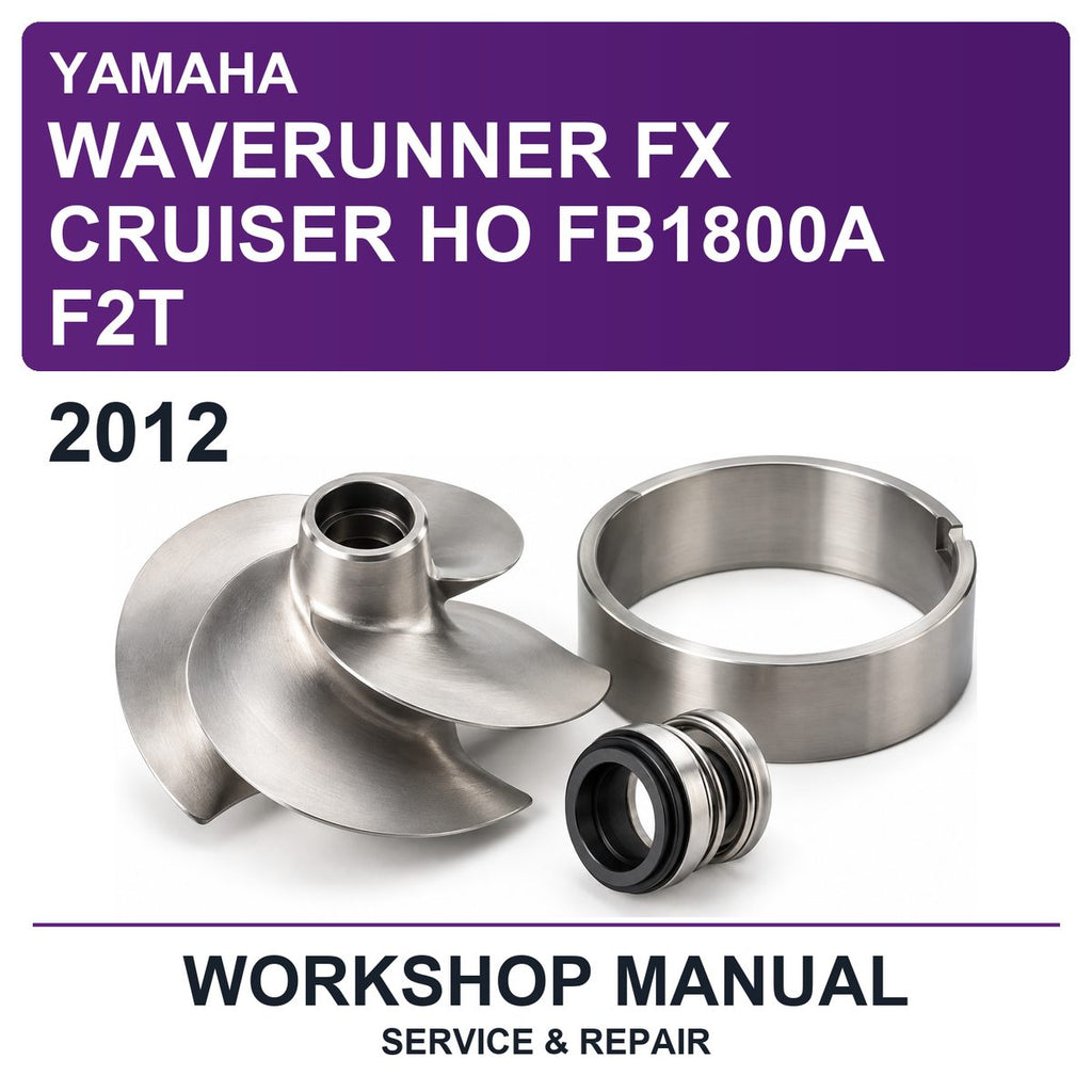 2012 Yamaha Waverunner FX Cruiser HO FB1800A F2T Workshop Service & Repair Manual