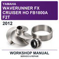 2012 Yamaha Waverunner FX Cruiser HO FB1800A F2T Workshop Service & Repair Manual