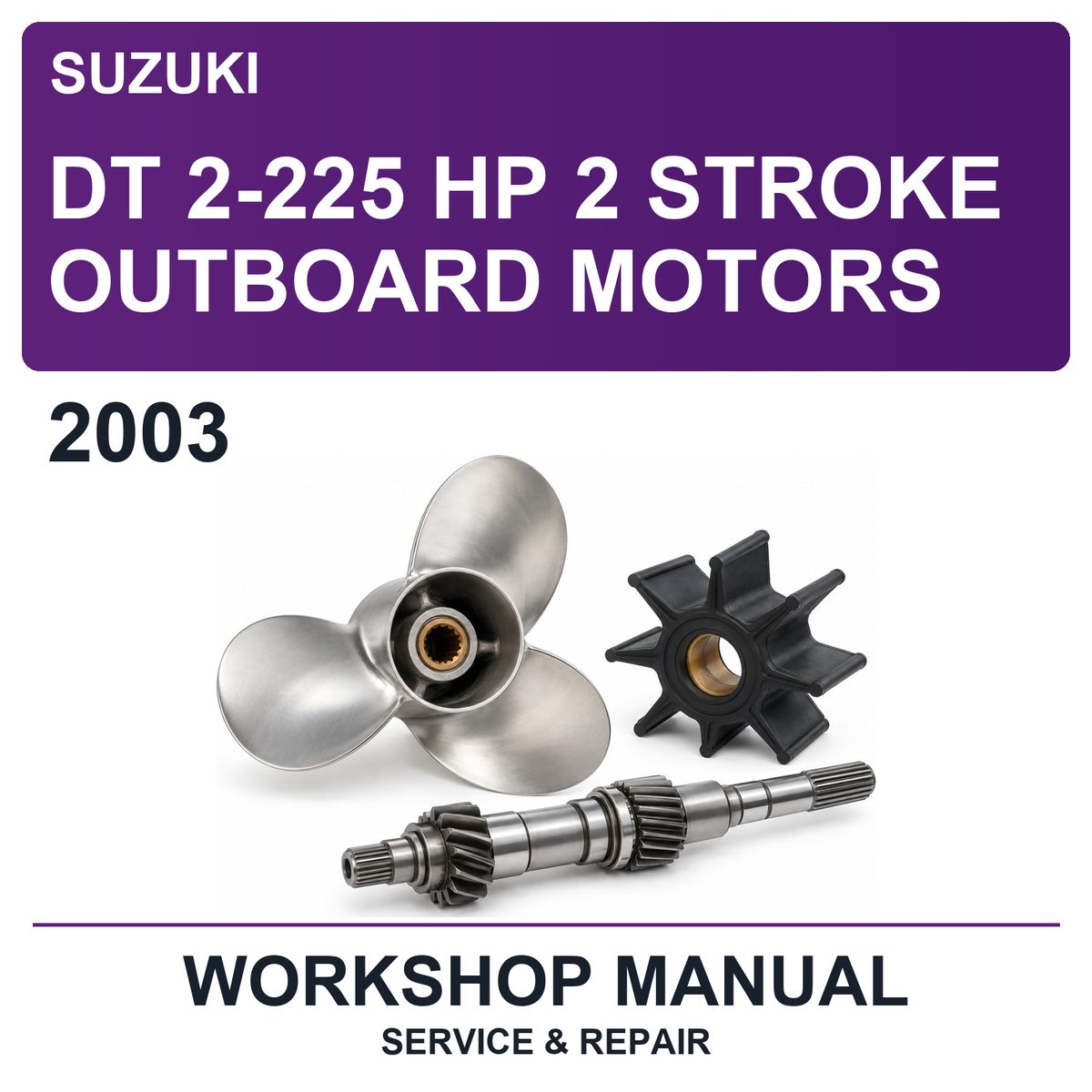 2003 Suzuki DT 2-225 HP 2 Stroke Outboard Motors Workshop Service & Repair Manual