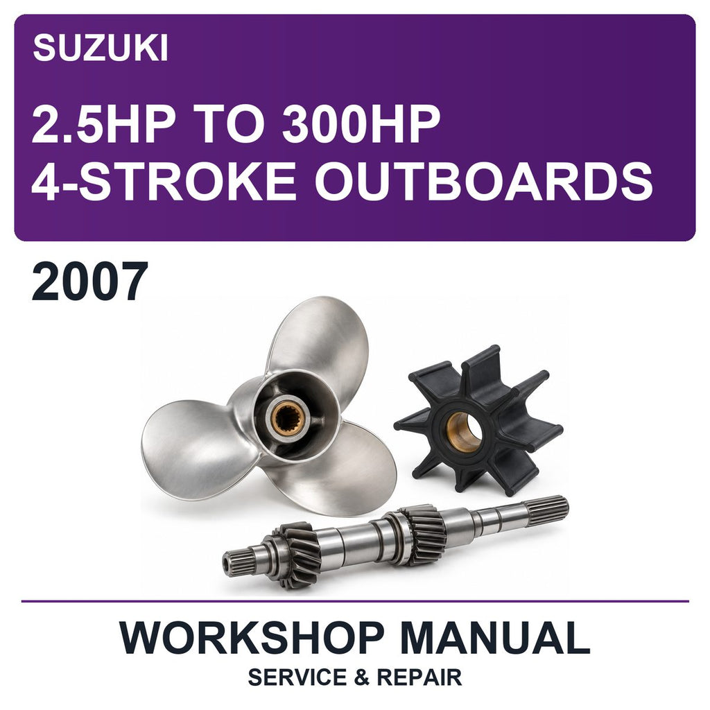 2007 Suzuki 2.5HP To 300HP 4-Stroke Outboards Workshop Service & Repair Manual