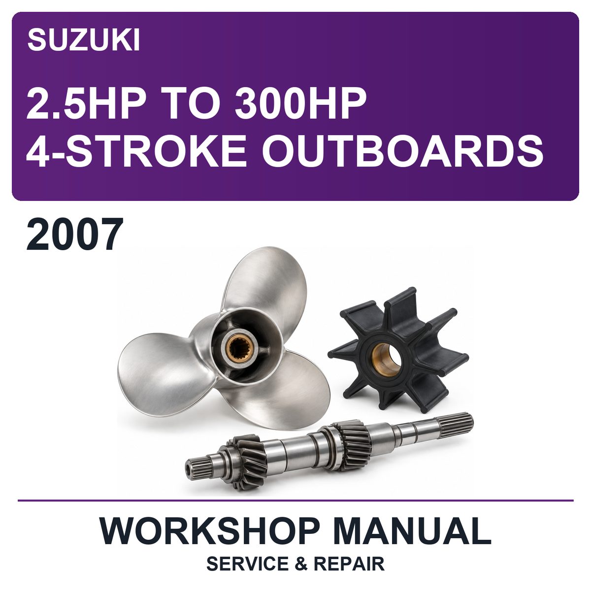 2007 Suzuki 2.5HP To 300HP 4-Stroke Outboards Workshop Service & Repair Manual