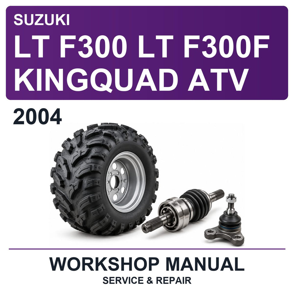 2004 Suzuki LT F300 LT F300F Kingquad ATV Workshop Service & Repair Manual