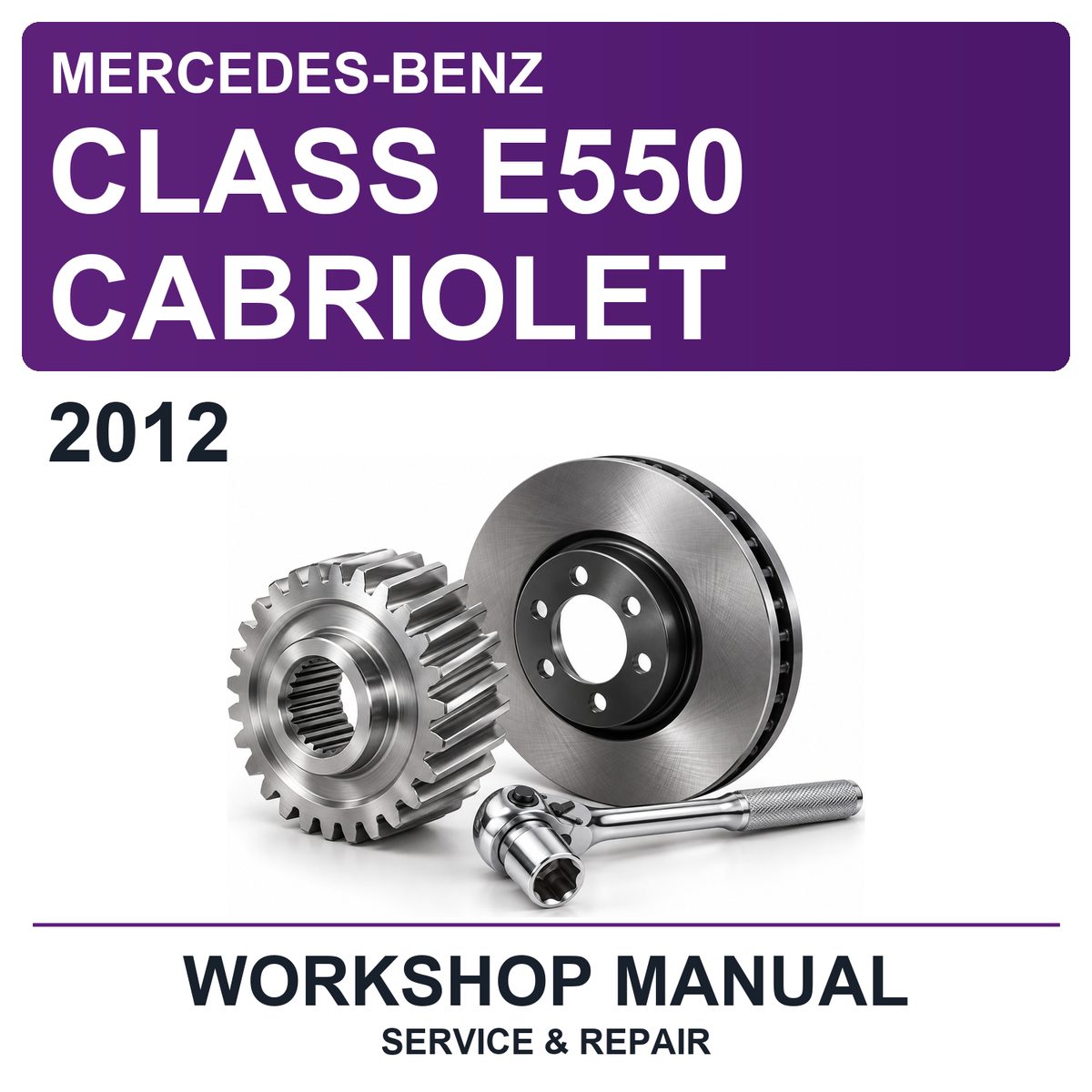 2012 Mercedes-Benz Class E550 Cabriolet Workshop Service & Repair Manual