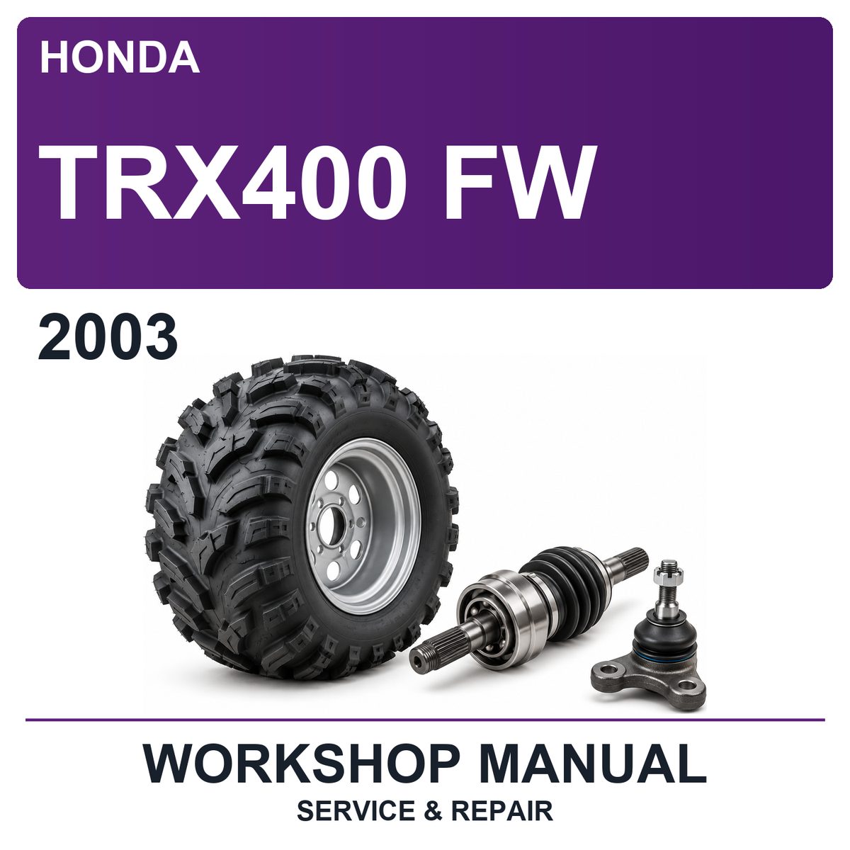 2003 Honda TRX400 FW Workshop Service & Repair Manual
