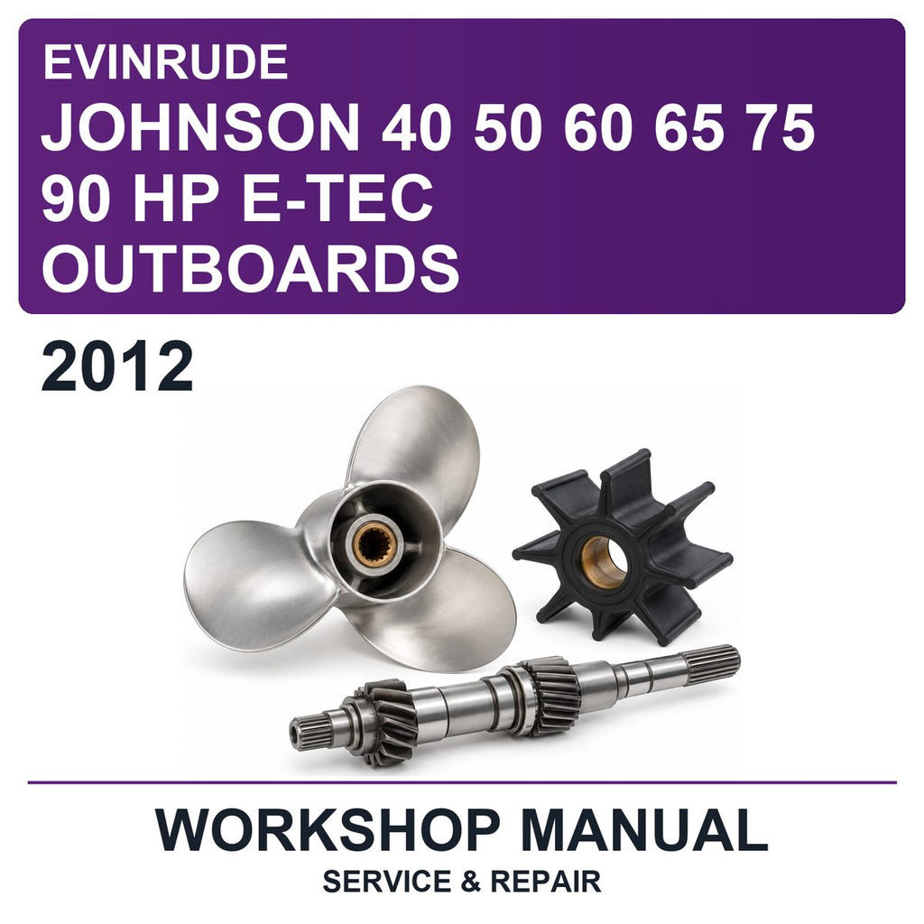 2012 Evinrude Johnson 40 50 60 65 75 90 HP E-TEC Outboards Workshop Service & Repair Manual
