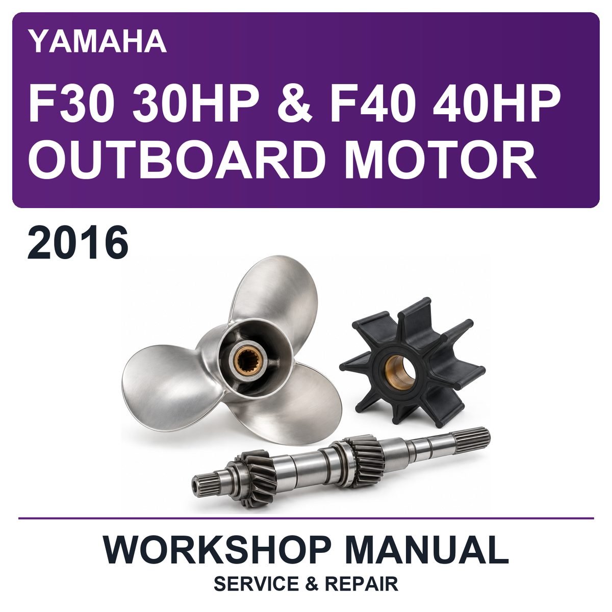 2016 Yamaha F30 30HP & F40 40HP Outboard Motor Workshop Service & Repair Manual
