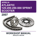 2007 Aprilia Atlantic 125-200-250-500 Sprint Scooter Workshop Service & Repair Manual