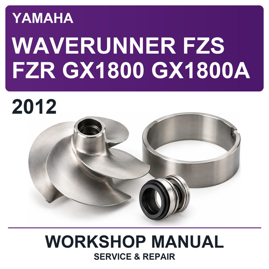 2012 Yamaha Waverunner FZS FZR GX1800 GX1800A Workshop Service & Repair Manual