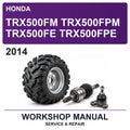 2014 Honda TRX500FM TRX500FPM TRX500FE TRX500FPE Workshop Service & Repair Manual