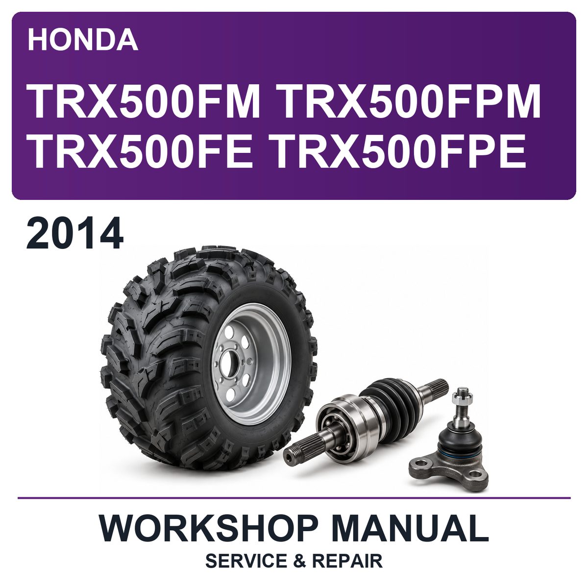 2014 Honda TRX500FM TRX500FPM TRX500FE TRX500FPE Workshop Service & Repair Manual