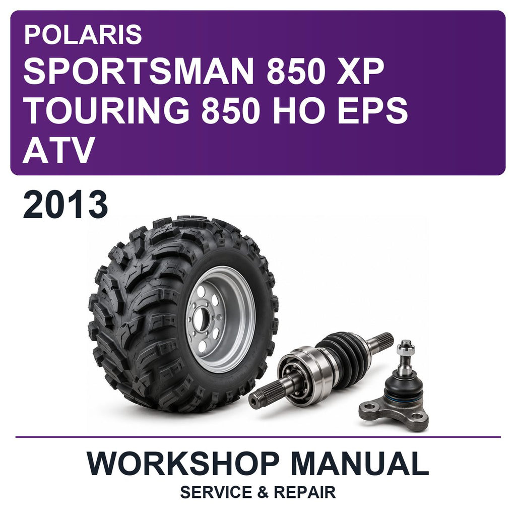 2013 Polaris Sportsman 850 XP Touring 850 HO EPS ATV Workshop Service & Repair Manual