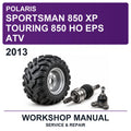 2013 Polaris Sportsman 850 XP Touring 850 HO EPS ATV Workshop Service & Repair Manual